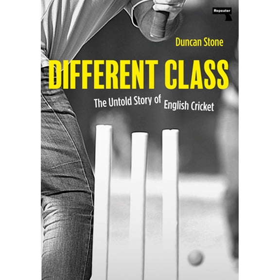 Pre-Owned Different Class: The Untold Story of English Cricket (Paperback) 1913462803 9781913462802