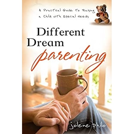 Pre-Owned Different Dream Parenting: A Practical Guide to Raising a Child with Special Needs (Paperback) 1572934670 9781572934672
