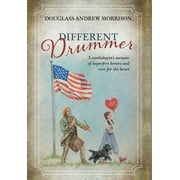 Different Drummer A Cardiologists Memoir of Imperfect Heroes and Care for the Heart, Hardcover
