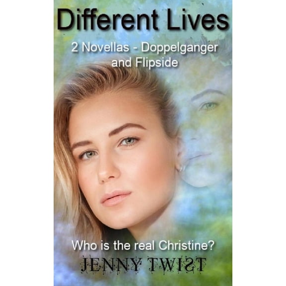 Different Lives : 2 novellas - Doppelganger and Flipside (Paperback)