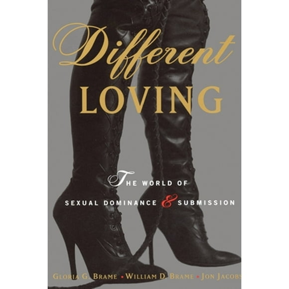 Pre-Owned Different Loving: The World of Sexual Dominance and Submission  Paperback William Brame, Gloria Jon Jacobs