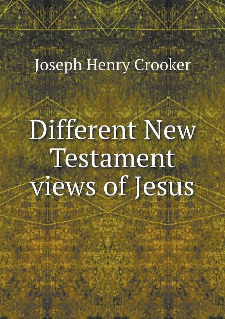 Different New Testament views of Jesus (Paperback)