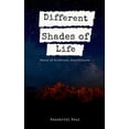 thumbnail image 1 of Different Shades of Life: Story of Different Experiences, (Paperback), 1 of 1