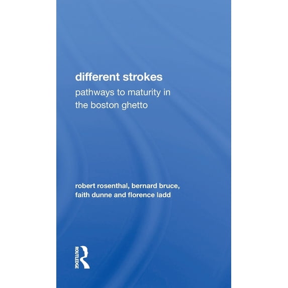 Different Strokes: Pathways to Maturity in the Boston Ghetto, (Hardcover)