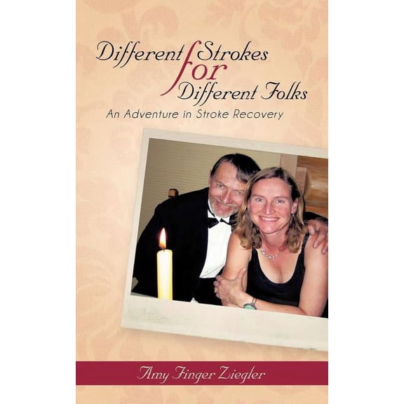 Different Strokes for Different Folks: An Adventure in Stroke Recovery, (Paperback)