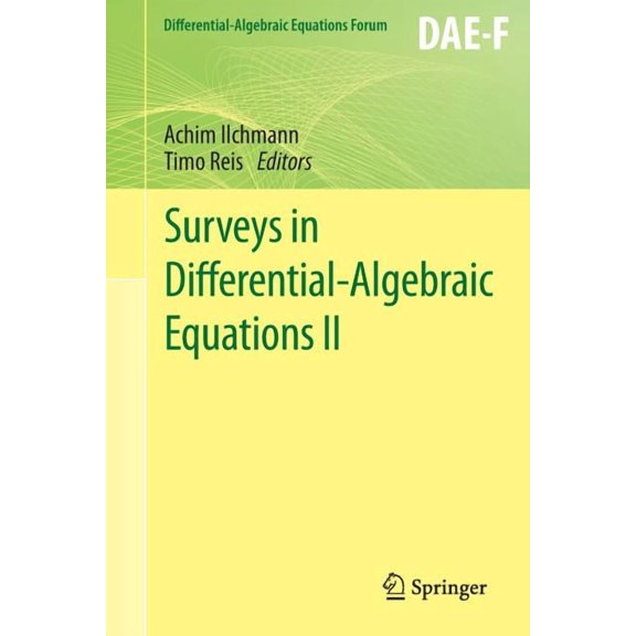 Differential-Algebraic Equations Forum Surveys in Differential-Algebraic Equations II, (Paperback)