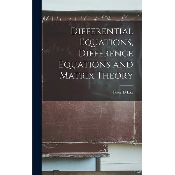 Differential Equations, Difference Equations and Matrix Theory (Hardcover)
