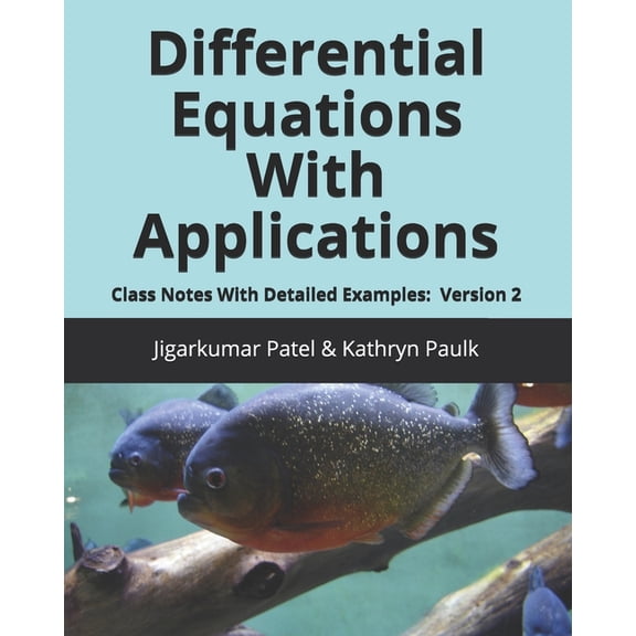 Differential Equations With Applications: Class Notes With Detailed Examples: Version 2 (Paperback)