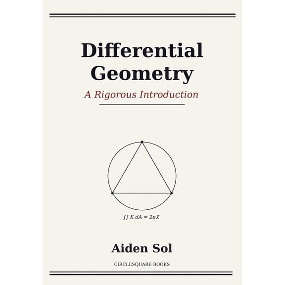Differential Geometry: A Rigorous Introduction, (Paperback)
