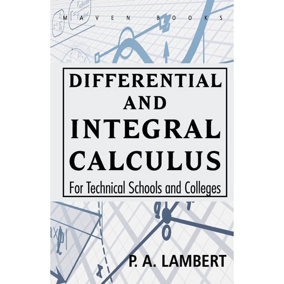 Differential and Integral Calculus For Technical Schools and Colleges, (Paperback)
