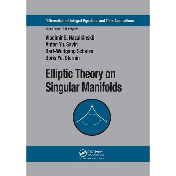 Differential and Integral Equations and Elliptic Theory on Singular Manifolds, Book 7, (Paperback)