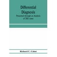 thumbnail image 1 of Differential diagnosis; Presented through an Analysis of 383 cases, (Paperback), 1 of 1