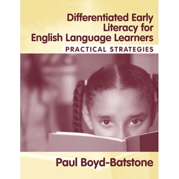 Pre-Owned Differentiated Early Literacy for English Language Learners: Practical Strategies (Paperback) 0205418066 9780205418060