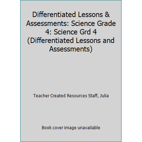 Pre-Owned Differentiated Lessons & Assessments: Science Grade 4 (Paperback) 1420629247 9781420629248
