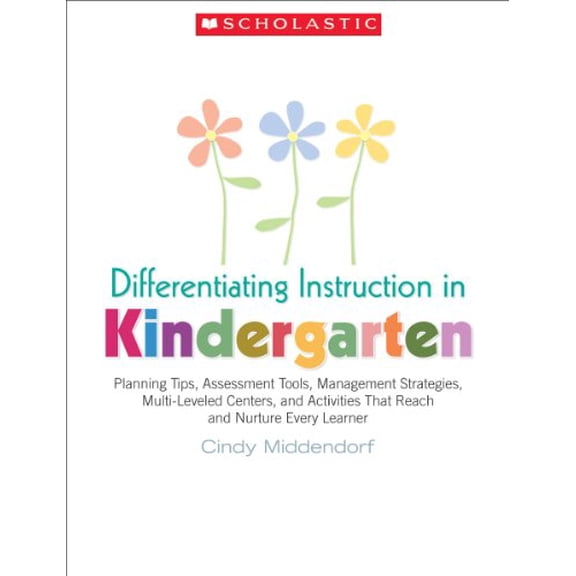 Pre-Owned Differentiating Instruction in Kindergarten: Planning Tips, Assessment Tools, Management Strategies, Multi-Leveled Centers, and Activities That Reach (Paperback) 0439870291 9780439870290