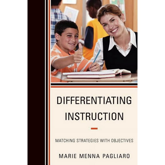 Differentiating Instruction: Matching Strategies with Objectives, (Paperback)