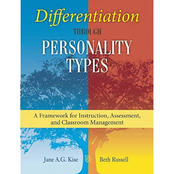 Pre-Owned Differentiation Through Personality Types: A Framework for Instruction, Assessment, and Classroom Management (Paperback) 162914665X 9781629146652