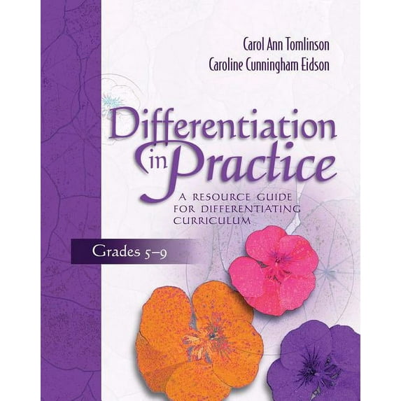 Differentiation in Practice: A Resource Guide for Differentiating Curriculum, Grades 5-9 (Paperback) by Carol Ann Tomlinson, Caroline Cunningham Eidson