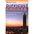 thumbnail image 1 of Pre-Owned Difficult Choices: Taiwan's Quest for Security and the Good Life Paperback, 1 of 1