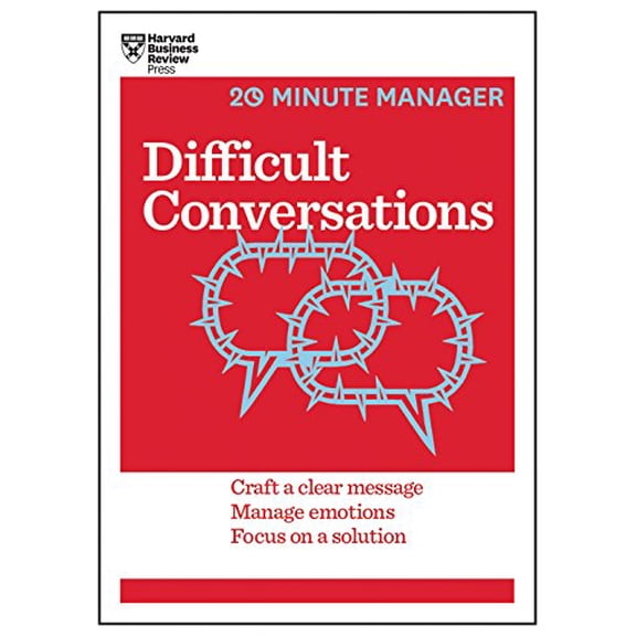 Pre-Owned Difficult Conversations: Craft a Clear Message, Manage Emotions, Focus on a Solution (Paperback) 1633690784 9781633690783