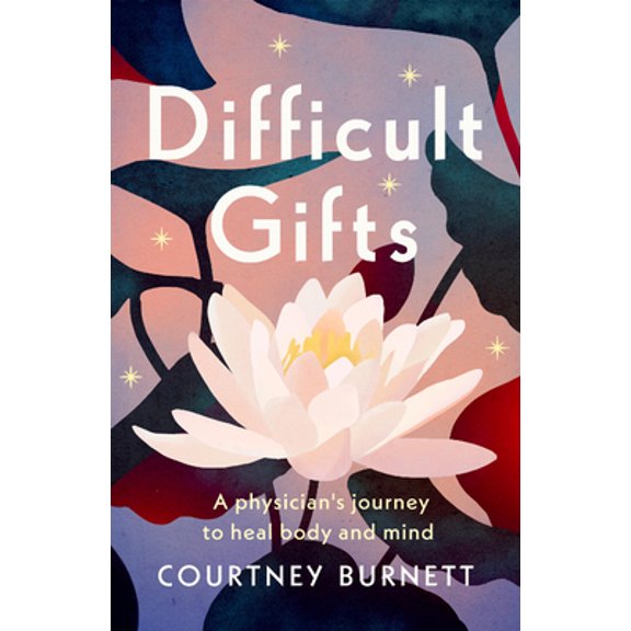 Pre-Owned Difficult Gifts: A Physician's Journey to Heal Body and Mind (Paperback) 163489409X 9781634894098