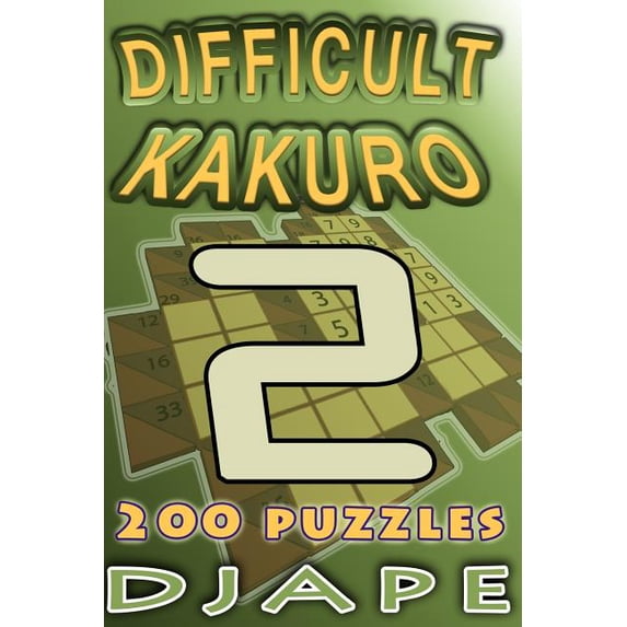 Arithmetic Grid Deduction: The Complete Difficult Kakuro: 200 puzzles, Book 5, (Paperback)