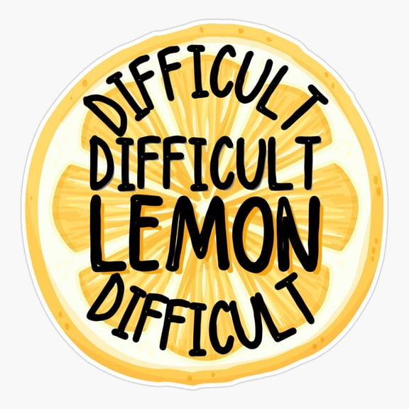 Difficult Lemon Quote Vinyl Decal Sticker