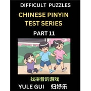 Difficult Level Chinese Pinyin Test Series Part 11 - Test Your Simplified Mandarin Chinese Character Reading Skills wi, Paperback
