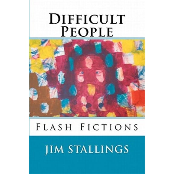 Difficult People : Flash Fictions