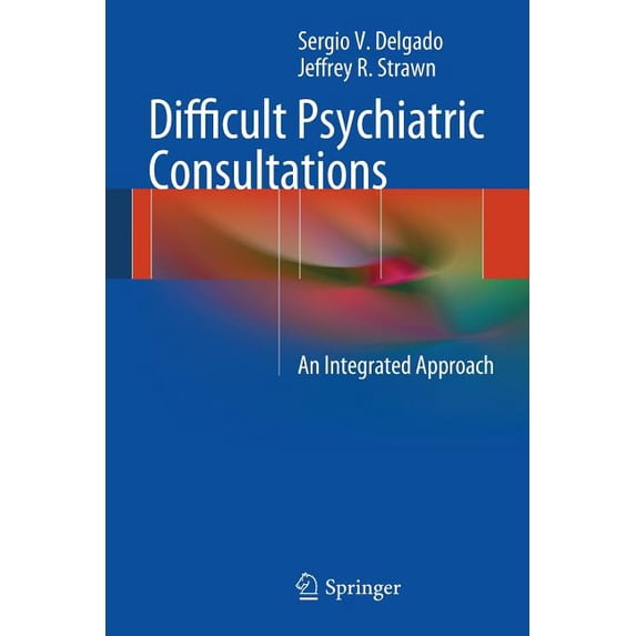 Difficult Psychiatric Consultations: An Integrated Approach, (Paperback)