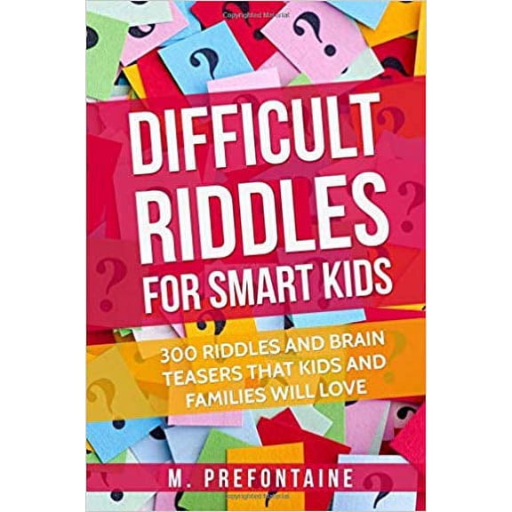 Difficult Riddles For Smart Kids: 300... by M Prefontaine PAPERBACK 2017