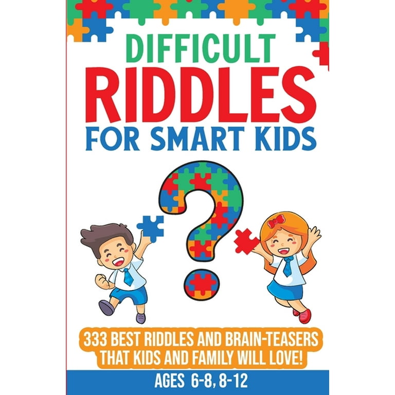 The Best Riddles For Smart Kids Book: Best Collection of Difficult and  Challenging Riddles for Smart Kids, to Boost Brain and Improve Logic Ages 4  - 8 (Paperback)