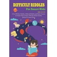 thumbnail image 1 of Difficult Riddles for Kids Ages 4-8 9-12: Over 300 Easy Riddles, Difficult Riddles and Brain Teasers or Smart Kids to Enjoy With the Whole Family (Boo, 1 of 1