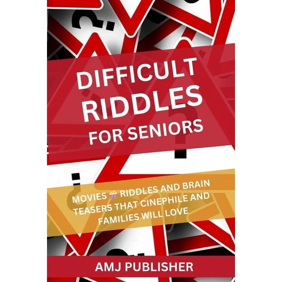 Difficult Riddles for Seniors: Movies Riddles and Brain Teasers That Cinephile and Families Will Love (Paperback)