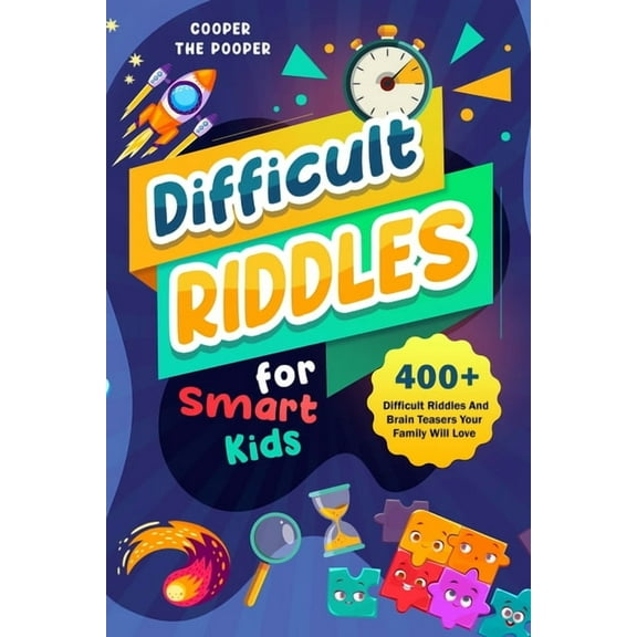 Difficult Riddles for Smart Kids: 400+ Difficult Riddles and Brain Teasers Your Family Will Love (Vol 1) (Paperback)