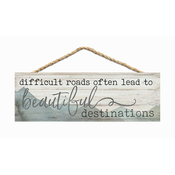 Difficult Roads Beautiful Destinations Mountains 10 x 3.5 Inch Wood Hanging Wall Sign