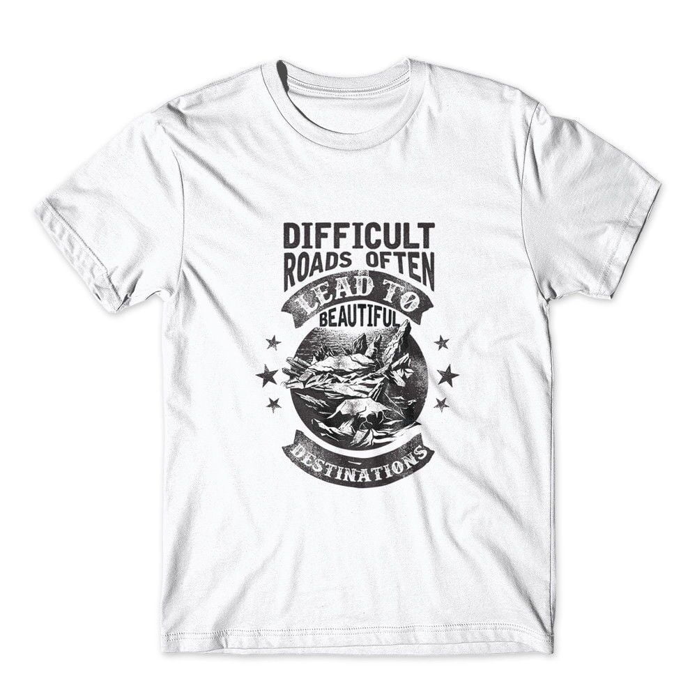 Difficult Roads Inspirational Quote Graphic T-Shirt 100% Cotton Premium Tee - Walmart.com