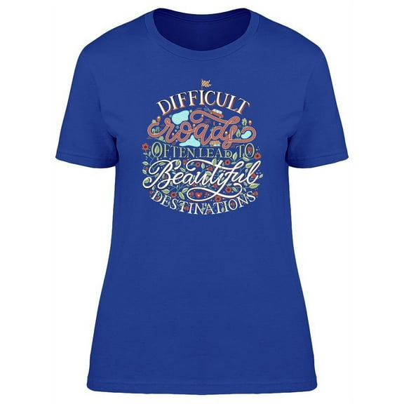 Difficult Roads Quote Doodles T-Shirt Women -Image by Shutterstock, Female Small