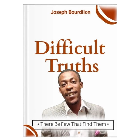 Difficult Truths: There Be Few That Find Them (Paperback)