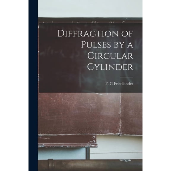 Diffraction of Pulses by a Circular Cylinder, (Paperback)