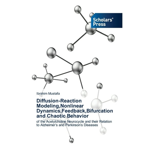 Diffusion-Reaction Modeling, Nonlinear Dynamics, Feedback, Bifurcation and Chaotic Behavior (Paperback)