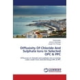 thumbnail image 1 of Diffusivity Of Chloride And Sulphate Ions In Selected OPC & PPC (Paperback), 1 of 1