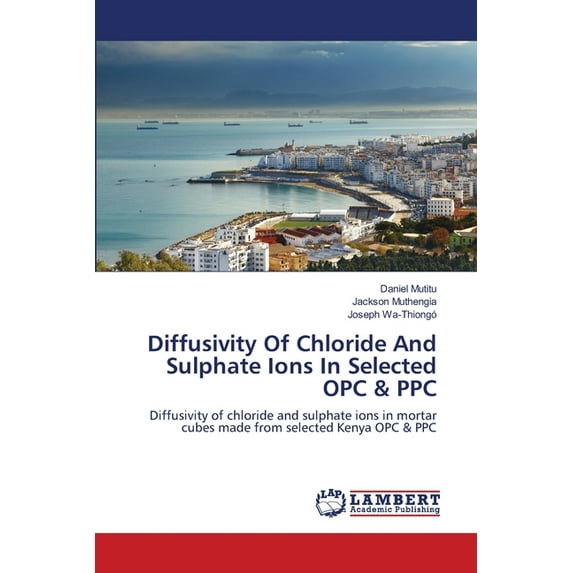 Diffusivity Of Chloride And Sulphate Ions In Selected OPC & PPC (Paperback)