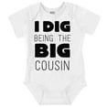 thumbnail image 1 of Dig Being Big Cousin Family Little Romper Boys or Girls Infant Baby Brisco Brands 6M, 1 of 6