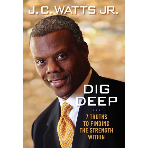 Dig Deep : 7 Truths to Finding the Strength Within (Hardcover)