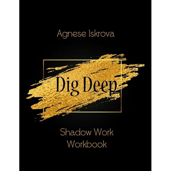 Dig Deep: Shadow Work Workbook, (Paperback)