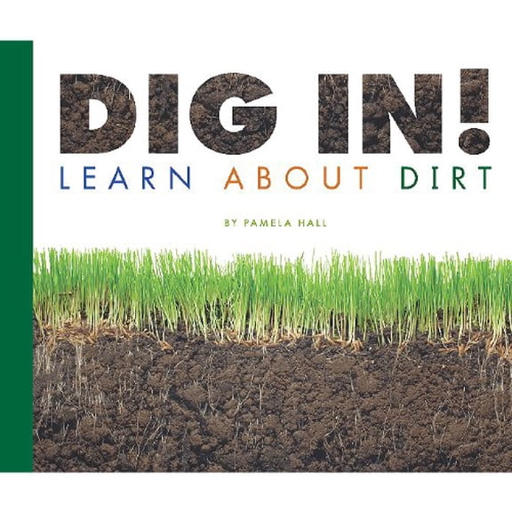 Pre-Owned Dig In!: Learn About Dirt (Science Definitions) (Unknown) 1602535078 9781602535077