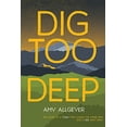 thumbnail image 1 of Pre-Owned Dig Too Deep (Hardcover) 0807515809 9780807515808, 1 of 1