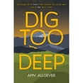 thumbnail image 1 of Pre-Owned Dig Too Deep (Paperback), 1 of 1