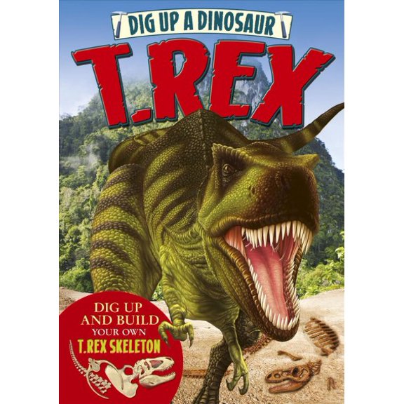 Dig Up a Dinosaur T. Rex